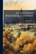 Les Anciennes Bibliothques De Paris