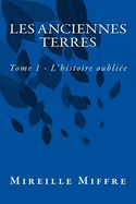 Les Anciennes Terres: Tome 1 - L'Histoire Oubliee