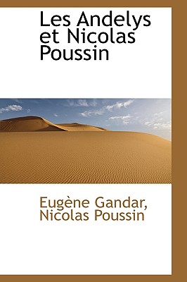 Les Andelys Et Nicolas Poussin - Gandar, Eug?ne