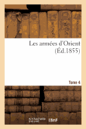 Les Arm?es d'Orient. Tome 4