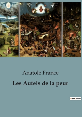 Les Autels de La Peur - France, Anatole
