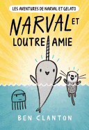 Les Aventures de Narval Et Gelato: N? 4 - Narval Et Loutre Amie