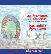 LES AVENTURES DE NATHANIEL Nathaniel  Mathmatiques / NATHANIEL'S ADVENTURES Nathaniel at Mathematics - A Bilingual Book