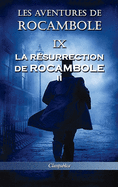 Les Aventures de Rocambole IX: La R?surrection de Rocambole II