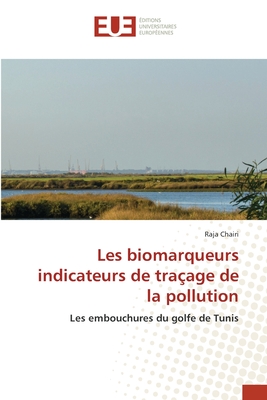 Les biomarqueurs indicateurs de traage de la pollution - Chairi, Raja