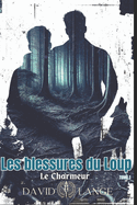 Les blessures du Loup: Le charmeur