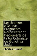 Les Bronzes D'Osuna: Fragments Nouvellement D Couverts de La Loi Coloniale de Genetiva Julia