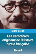 Les caractres originaux de l'Histoire rurale franaise: Tome I