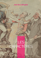 Les Caractres: Une critique satirique et intemporelle de la socit par Jean de La Bruyre