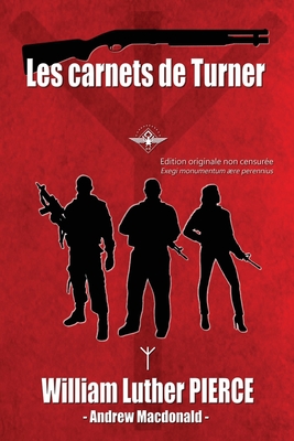 Les Carnets de Turner - Pierce, William Luther, and MacDonald, Andrew