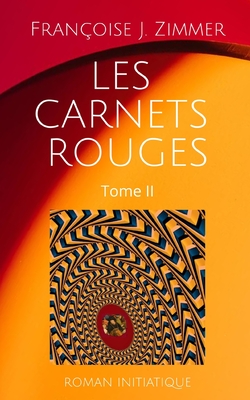 Les Carnets Rouges - Tome II - Zimmer, Fran?oise J