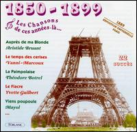 Les Chansons de Ces Annes-L: 1858-1899 - Various Artists