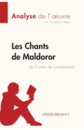 Les Chants de Maldoror du Comte de Lautr?amont (Analyse de l'oeuvre): Analyse compl?te et r?sum? d?taill? de l'oeuvre