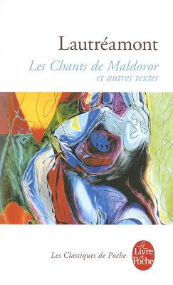 Les Chants de Maldoror Et Autres Oeuvres - Lautreamont
