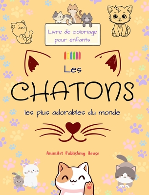 Les Chatons Les Plus Adorables Du Monde - Livre De Coloriage Pour ...