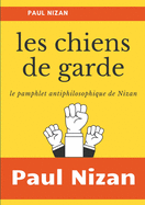 Les Chiens de garde: le pamphlet antiphilosophique de Nizan