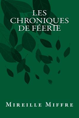 Les Chroniques de Feerie - Miffre, Mireille