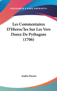 Les Commentaires D'Hieroc'les Sur Les Vers Dorez De Pythagore (1706)