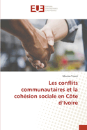 Les conflits communautaires et la coh?sion sociale en C?te d'Ivoire