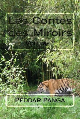 Les Contes Des Miroirs: Volume 1 - Panga, Peddar y