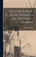 Les Corte-Real et leurs Voyages au Nouveau-Monde