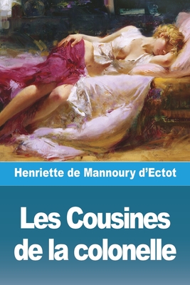 Les Cousines de la colonelle - de Mannoury d'Ectot, Henriette