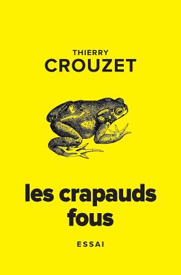 Les Crapauds Fous - Crouzet, Thierry