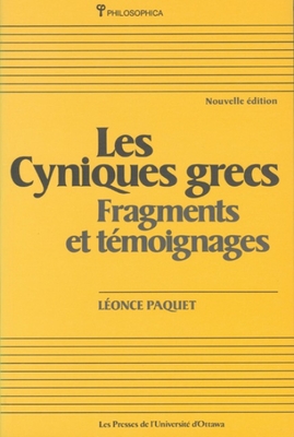 Les Cyniques Grecs: Fragments Et Tmoignages - Paquet, Leonce