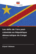 Les dfis de l're post-coloniale en Rpublique dmocratique du Congo
