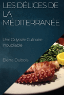 Les Dlices de la Mditerrane: Une Odysse Culinaire Inoubliable