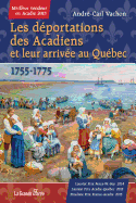 Les D?portations Des Acadiens Et Leur Arriv?e Au Qu?bec - 1755-1775