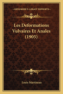 Les Deformations Vulvaires Et Anales (1905)