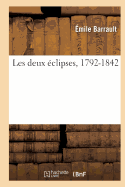 Les Deux ?clipses, 1792-1842