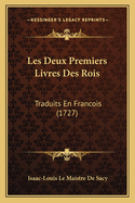 Les Deux Premiers Livres Des Rois: Traduits En Francois (1727)