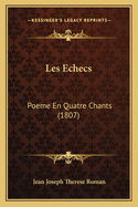 Les Echecs: Poeme En Quatre Chants (1807)