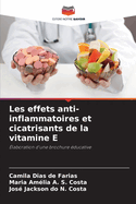 Les effets anti-inflammatoires et cicatrisants de la vitamine E