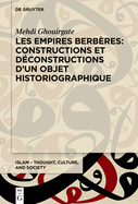 Les Empires Berbres: Constructions Et Dconstructions d'Un Objet Historiographique