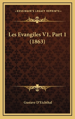 Les Evangiles V1, Part 1 (1863) - D'Eichthal, Gustave