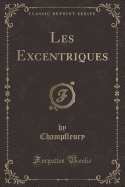 Les Excentriques (Classic Reprint)