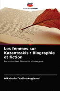 Les femmes sur Kazantzakis: Biographie et fiction