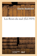 Les Fleurs Du Mal: dition Dfinitive Comprenant Les Variantes Des ditions Parues En 1857, 1861, 1866