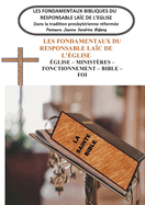 Les Fondamentaux Bibliques du Responsable La?c de l'Eglise: Dans la tradition presbyt?rienne r?form?e