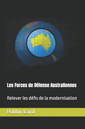 Les Forces de D?fense Australiennes: Relever les d?fis de la modernisation