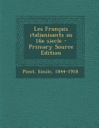 Les Fran?ais Italianisants Au 16e Siecle