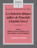 Les Industries Lithiques Taillaes de Franchthi (Argolide, Gra]ce) [The Chipped Stone Industries of Franchthi (Argolide, Greece)], Volume 3: Du Naolith