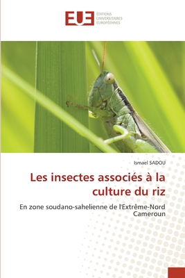 Les insectes associ?s ? la culture du riz - Sadou, Ismael