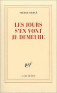 Les Jours S'En Vont Je Demeure - Berge, Pierre
