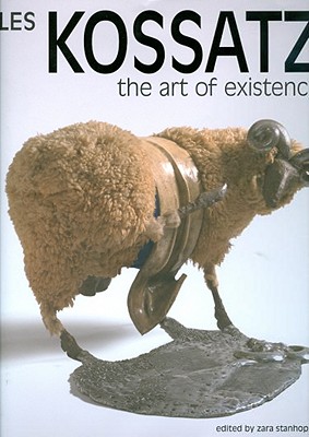 Les Kossatz: The Art of Existence - Stanhope, Zara (Editor)