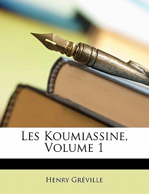 Les Koumiassine, Volume 1 - Gr Ville, Henry