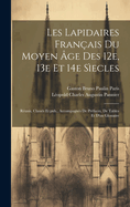 Les lapidaires franais du Moyen ge des 12e, 13e et 14e secles: Runis, classs et pub., accompagns de prfaces, de tables et d'un glossaire